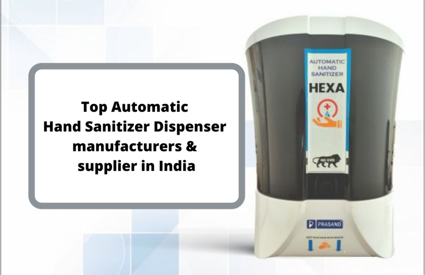 Top Automatic Hand Sanitizer Dispenser manufacturers & supplier in India