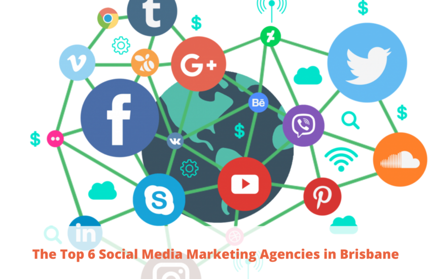 The Top 6 Social Media Marketing Agencies in Brisbane