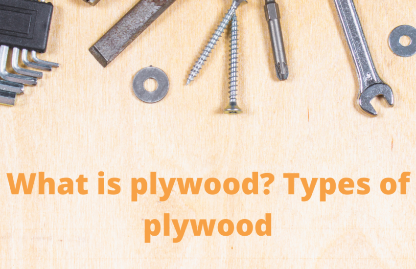 What is plywood Types of plywood