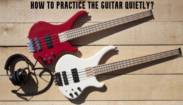 How to practice the guitar quietly?