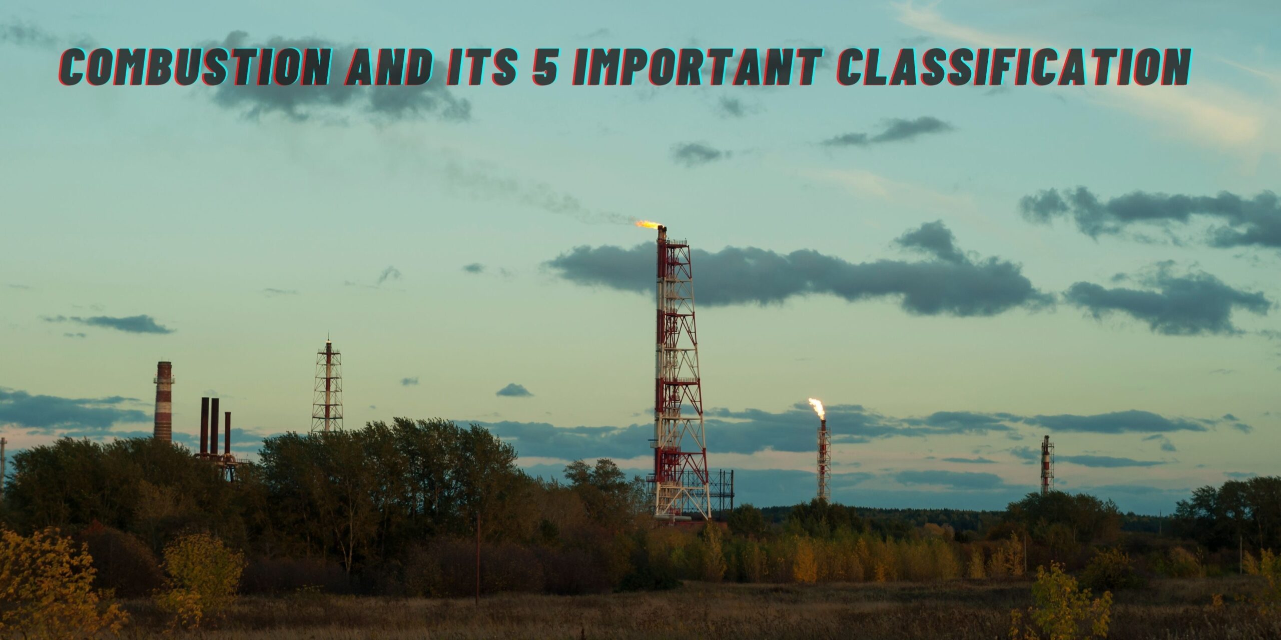 Combustion and its 5 important classification