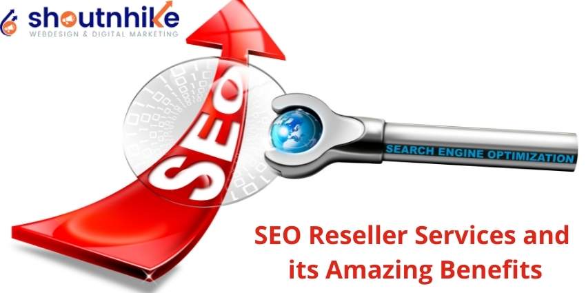 SEO Reseller Services and its Amazing Benefits